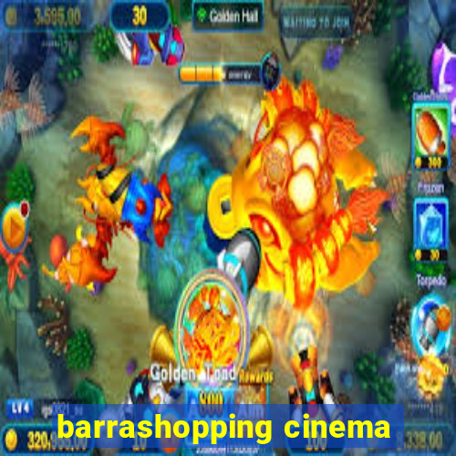 barrashopping cinema